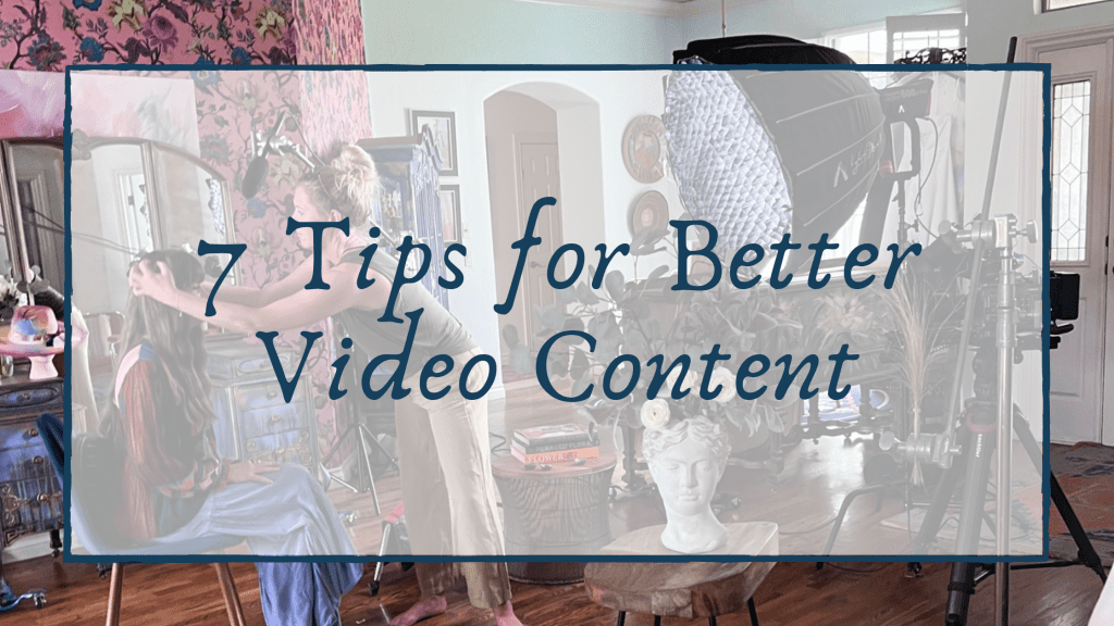 7 tips for better video content
